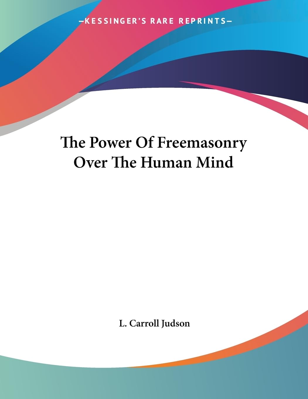 The Power Of Freemasonry Over The Human Mind,Used