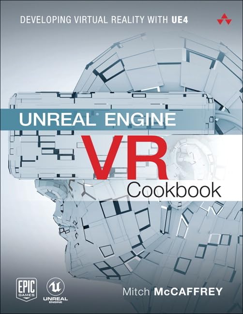 Unreal Engine VR Cookbook: Developing Virtual Reality with UE4 (Game Design),Used