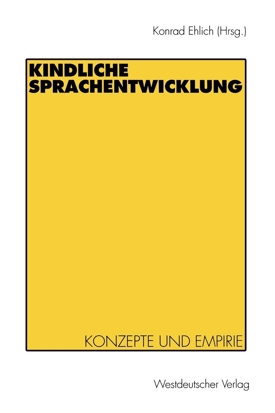 Kindliche Sprachentwicklung: Konzepte Und Empirie (German Edition),Used