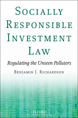 Socially Responsible Investment Law: Regulating the Unseen Polluters,Used
