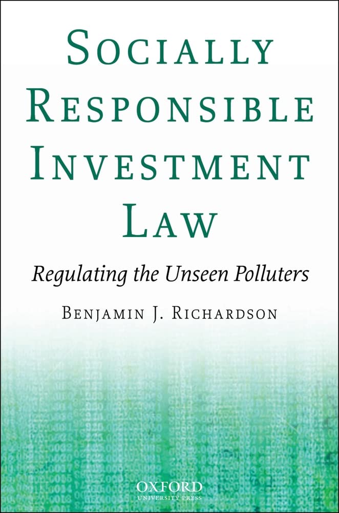 Socially Responsible Investment Law: Regulating the Unseen Polluters,Used