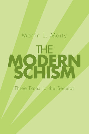 The Modern Schism: Three Paths To The Secular,Used