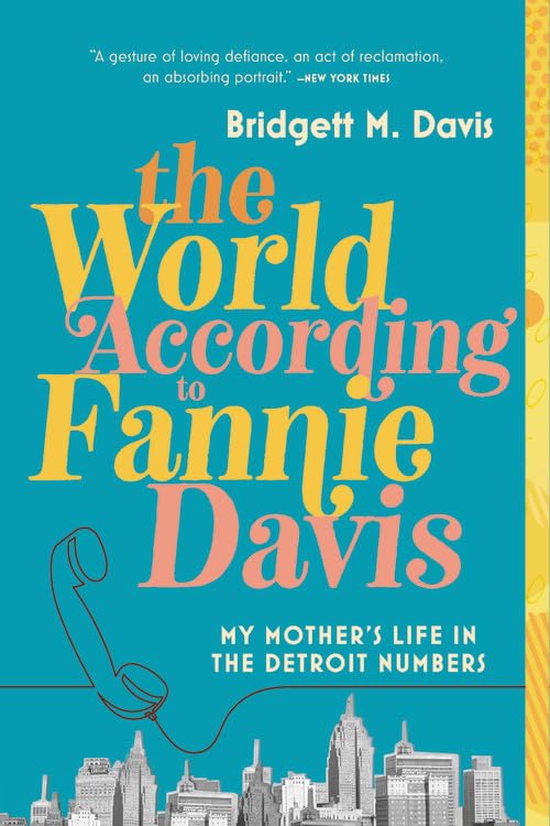 The World According to Fannie Davis: My Mother's Life in the Detroit Numbers,Used