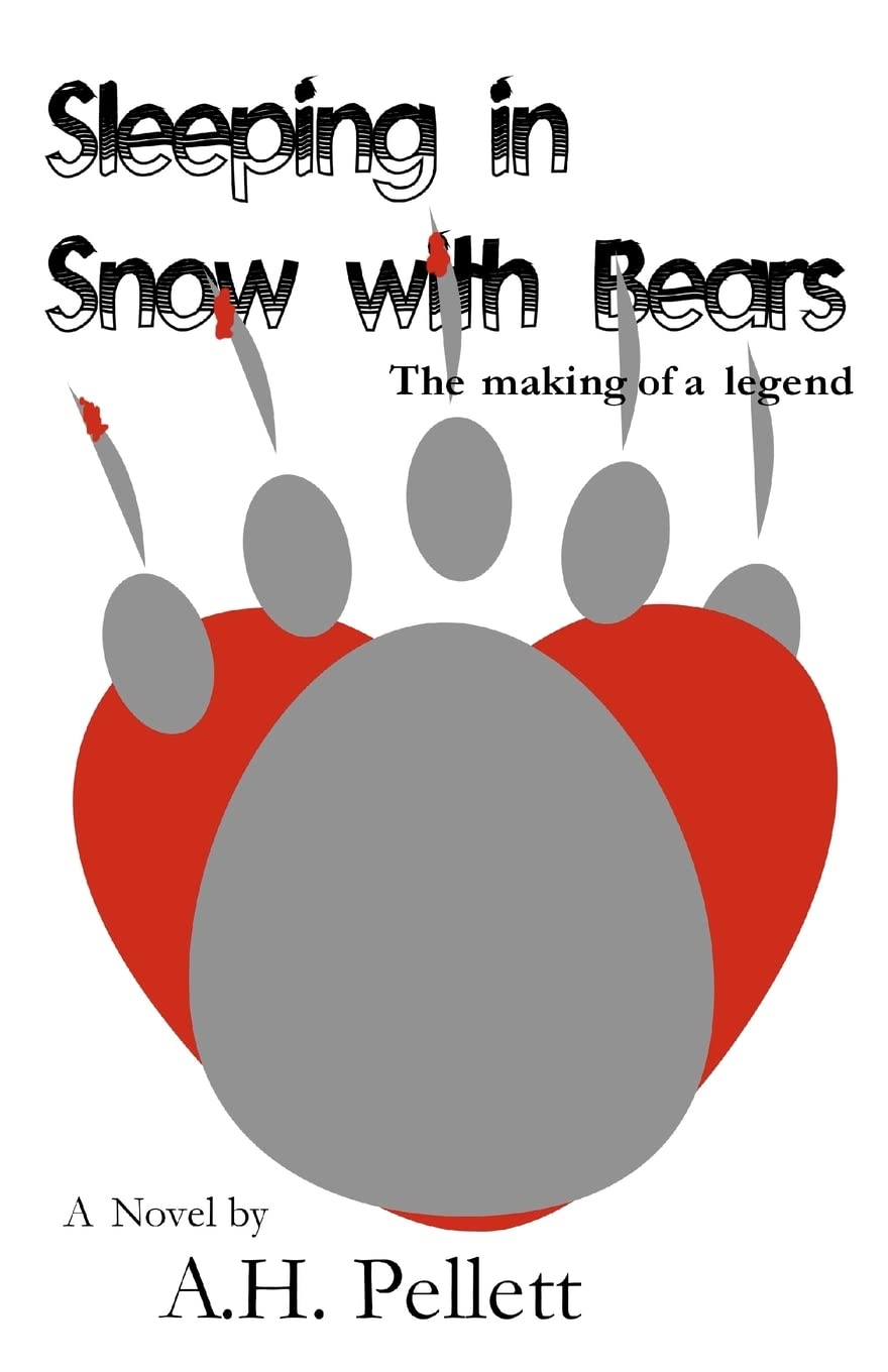 Sleeping In Snow With Bears  The Making Of A Legend,Used
