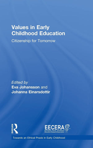 Values in Early Childhood Education: Citizenship for Tomorrow (Towards an Ethical Praxis in Early Childhood),Used