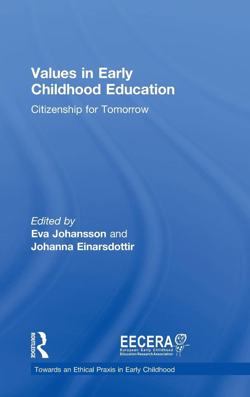 Values in Early Childhood Education: Citizenship for Tomorrow (Towards an Ethical Praxis in Early Childhood),Used