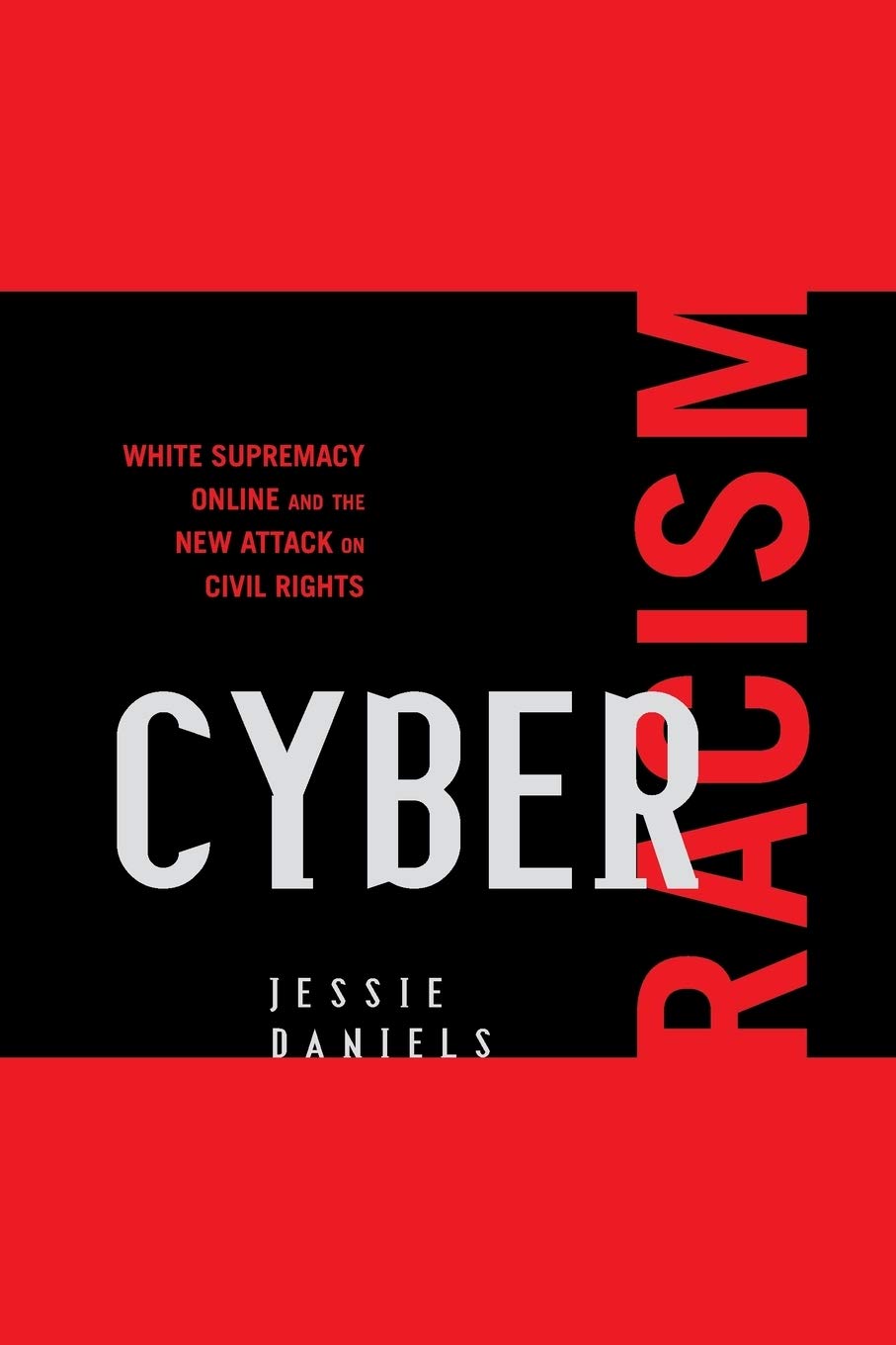 Cyber Racism: White Supremacy Online and the New Attack on Civil Rights (Perspectives on a Multiracial America)