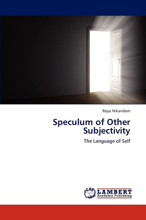 Speculum of Other Subjectivity: The Language of Self,Used