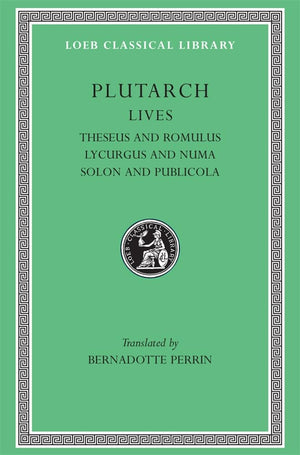 Plutarch Lives, I, Theseus And Romulus. Lycurgus And Numa. Solon And Publicola (Loeb Classical Library) (Volume I),New
