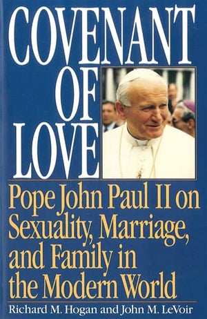 Covenant of Love: Pope John Paul II on Sexuality, Marriage, and Family in the Modern World,Used