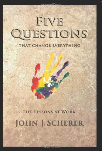 Five Questions That Change Everything: Life Lessons At Work,Used