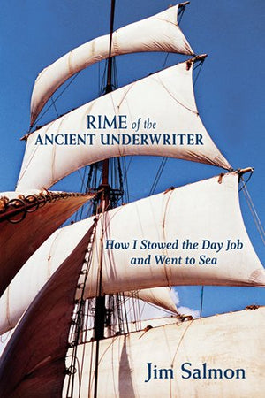 Rime of the Ancient Underwriter: How I Stowed the Day Job and Went to Sea,Used