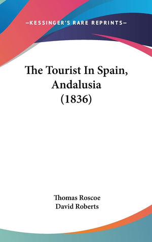 The Tourist In Spain, Andalusia (1836),New