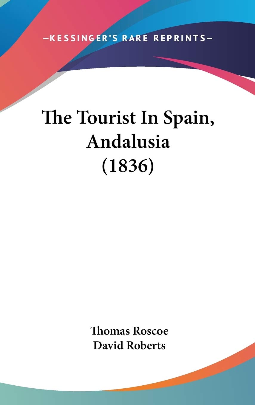 The Tourist In Spain, Andalusia (1836),New