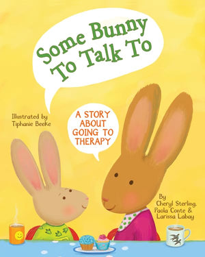 Some Bunny To Talk To: A Story About Going To Therapy