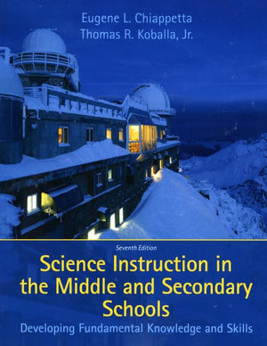 Science Instruction In The Middle And Secondary Schools: Developing Fundamental Knowledge And Skills (7Th Edition),New