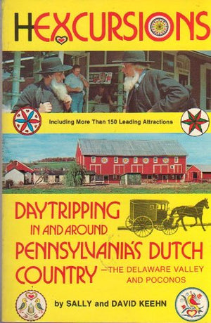 Hexcursions: Daytripping In And Around Pennsylvanias Dutch Country, The Delaware Valley And Poconos-used
