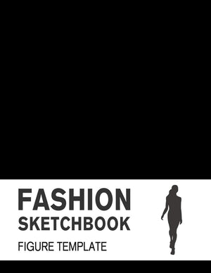 Fashion Sketchbook with Figure Template: Easily Sketch your Fashion Design with Large Figure Template,New