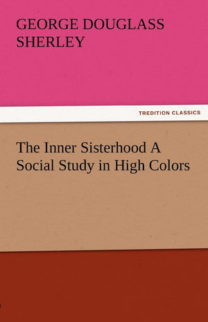 The Inner Sisterhood a Social Study in High Colors,Used