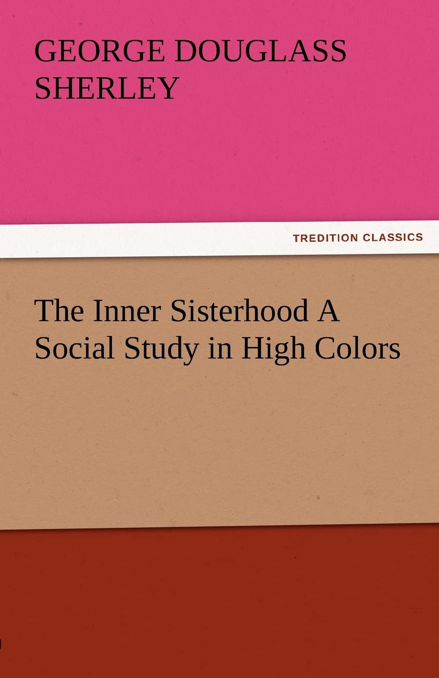 The Inner Sisterhood a Social Study in High Colors,Used