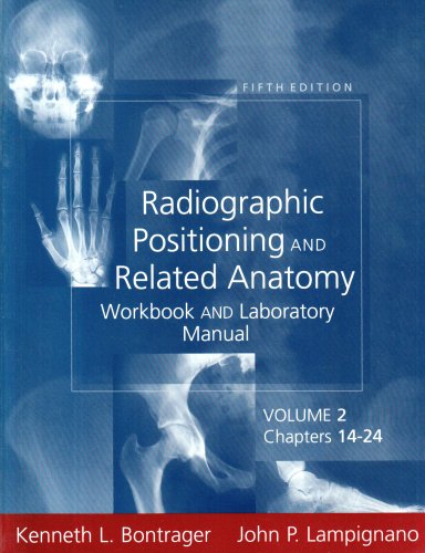 Workbook & Lab Manual T/A Radiographic Positioning & Related Anatomy Workbook and Laboratory Manual  Volume 2,Used