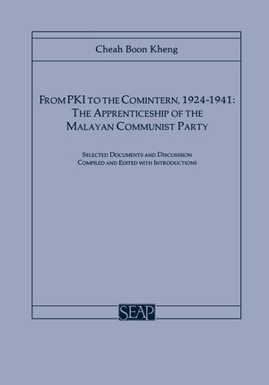 From Pki To The Comintern, 19241941: The Apprenticeship Of The Malayan Communist Party (Southeast Asia Program Series),Used