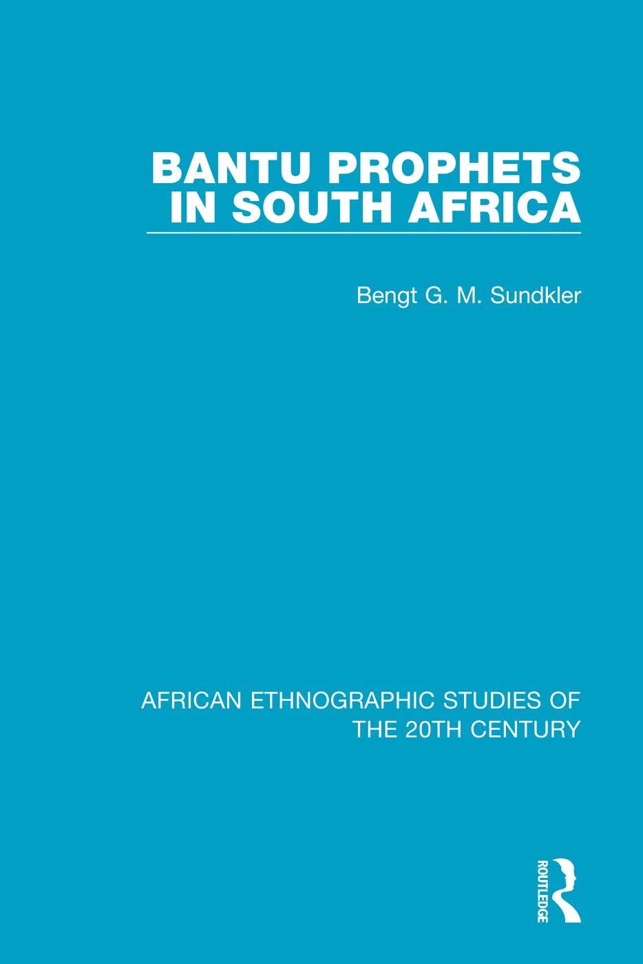 Bantu Prophets in South Africa (African Ethnographic Studies of the 20th Century),Used