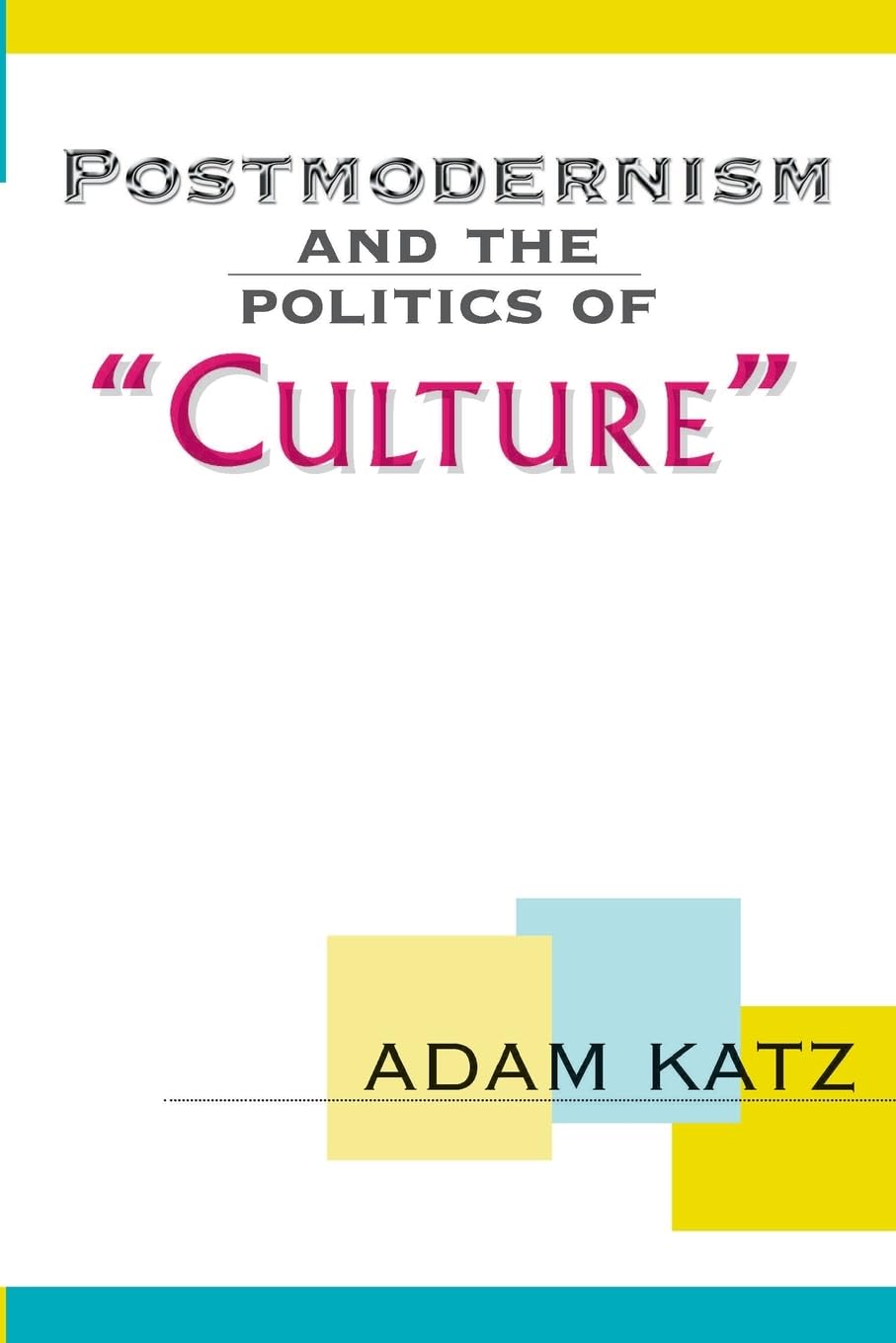 Postmodernism And The Politics Of 'Culture',Used