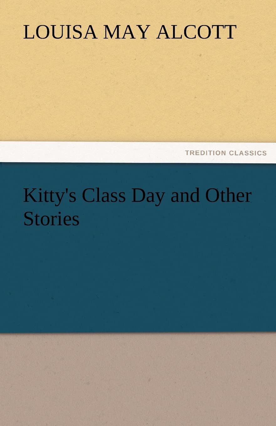 Kitty's Class Day and Other Stories,Used