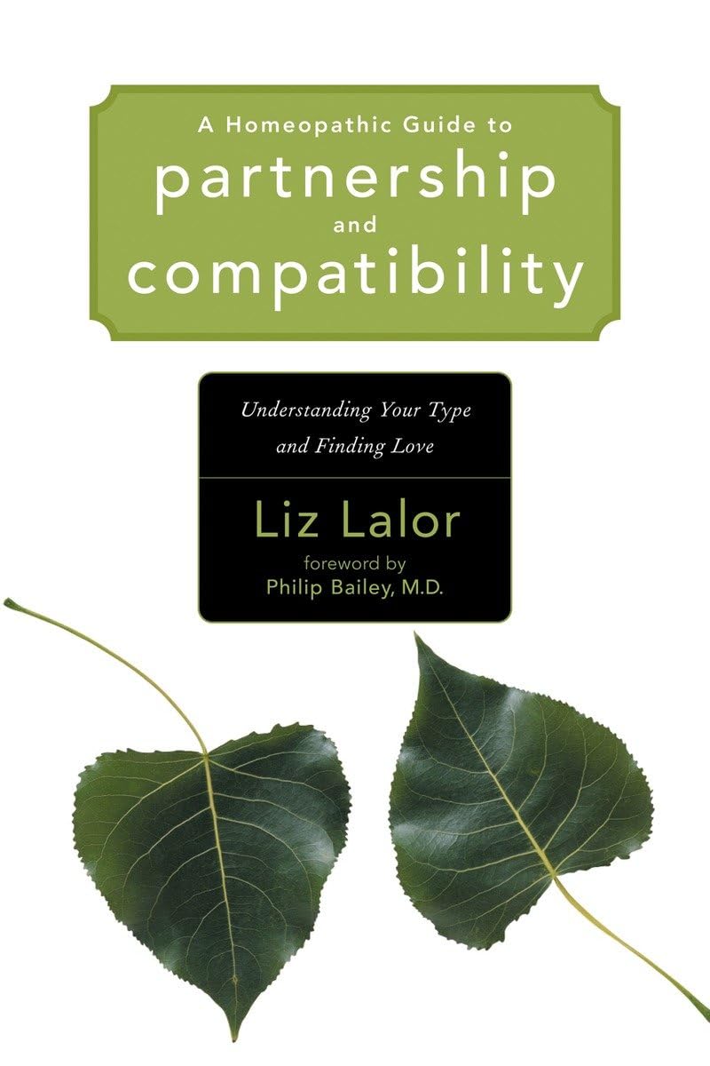 A Homeopathic Guide to Partnership and Compatibility: Understanding Your Type and Finding Love,Used