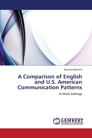 A Comparison of English and U.S. American Communication Patterns: In Work Settings,Used