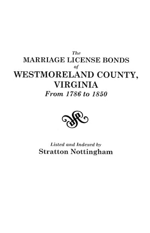 Marriage License Bonds Of Westmoreland County, Virginia, From 1786 To 1850,Used