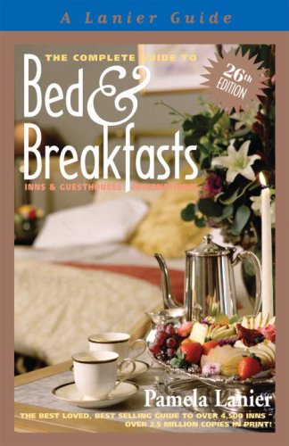 The Complete Guide to Bed & Breakfasts, Inns & Guesthouses: In the United States, Canada, & Worldwide (Lanier Guides),Used