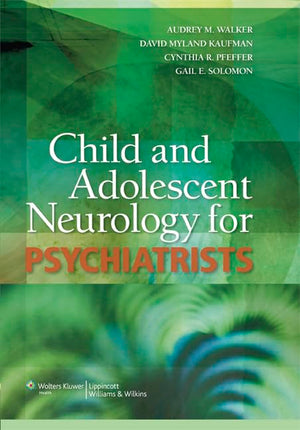 Child and Adolescent Neurology for Psychiatrists,Used