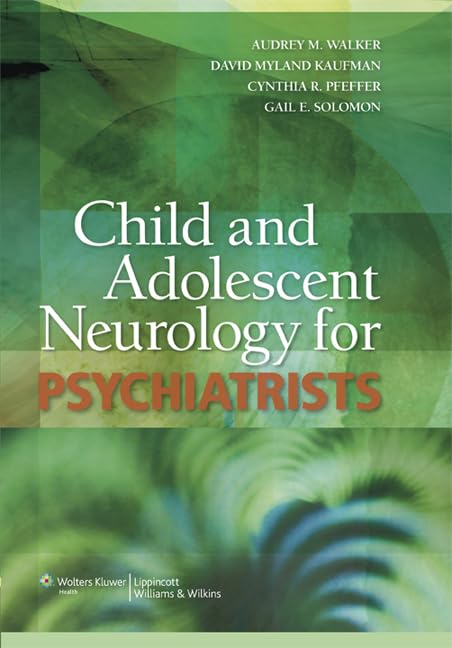 Child and Adolescent Neurology for Psychiatrists,Used