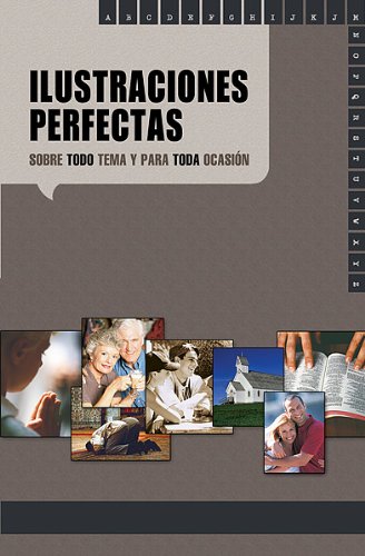 Illustraciones Perfectas Sobre Todo Tema Y Para Toda Occasion/perfect Illustrations For Every Topic And Occasion (Spanish Editio,Used