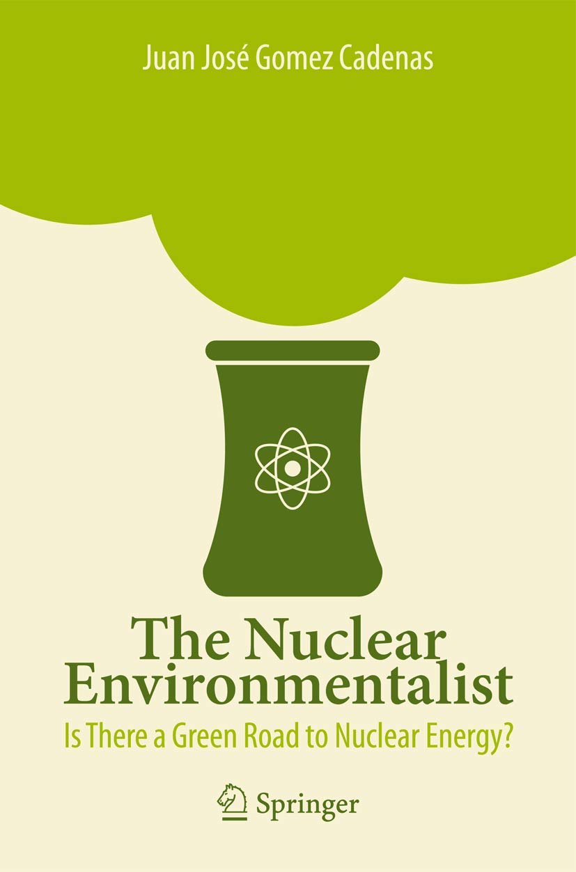 The Nuclear Environmentalist: Is There A Green Road To Nuclear Energy?,Used