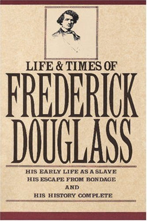 The Life and Times Of Frederick Douglass,New