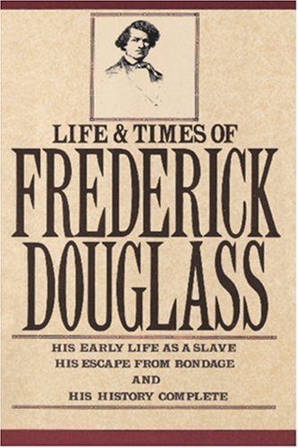 The Life and Times Of Frederick Douglass,New