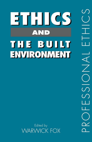 Ethics and the Built Environment (Professional Ethics),Used