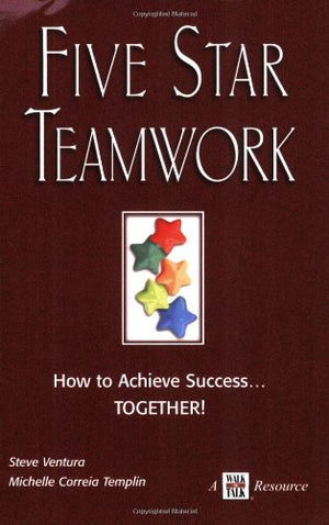 Five Star Teamwork How To Achieve Success...Together!,Used
