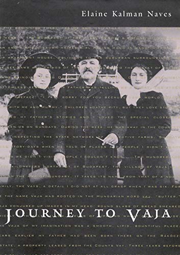 Journey To Vaja: Reconstructing The World Of A Hungarianjewish Family (Mcgillqueens Studies In Ethnic History) (Volume 25),New