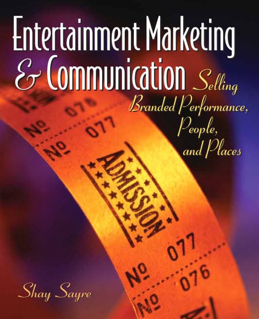 Entertainment Marketing & Communication: Selling Branded Performance, People, and Places,Used