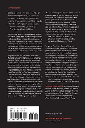 Against Prediction: Profiling, Policing, And Punishing In An Actuarial Age