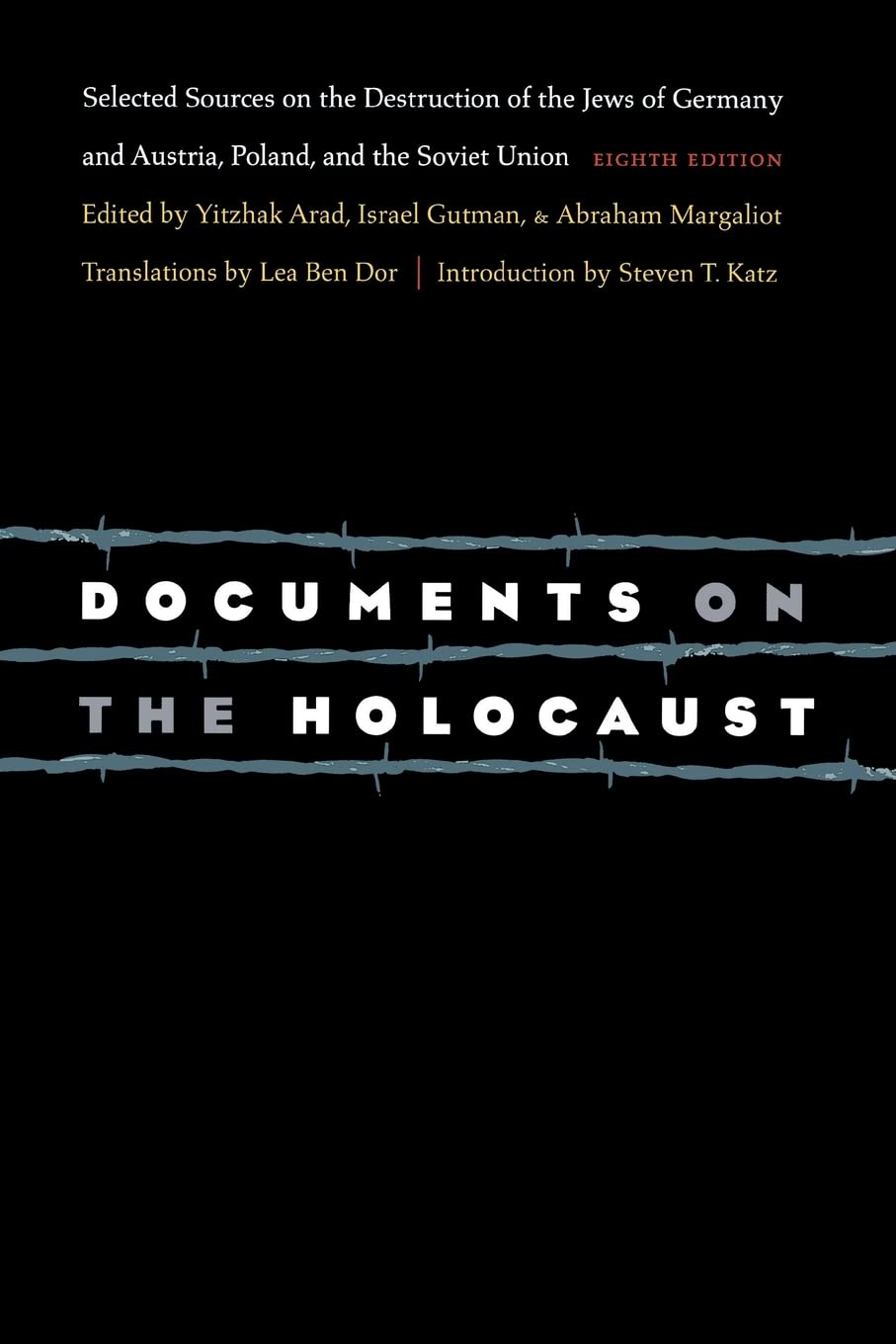 Documents On The Holocaust: Selected Sources On The Destruction Of The Jews Of Germany And Austria, Poland, And The Soviet Union