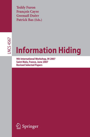 Information Hiding: 9th International Workshop, IH 2007, Saint Malo, France, June 1113, 2007, Revised Selected Papers (Lecture ,Used
