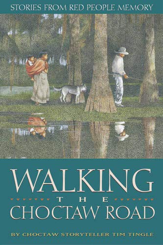 Walking The Choctaw Road : Stories From Red People Memory-new