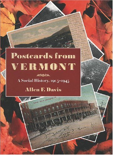 Postcards from Vermont: A Social History, 19051945,Used