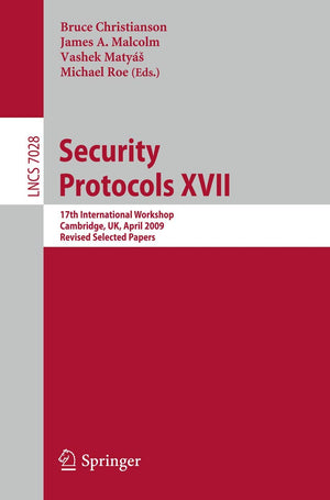 Security Protocols XVII: 17th International Workshop, Cambridge, UK, April 13, 2009. Revised Selected Papers (Security and Cryp,Used