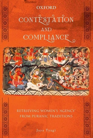 Contestation and Compliance: Retrieving Women's 'Agency' from Puranic Traditions,Used